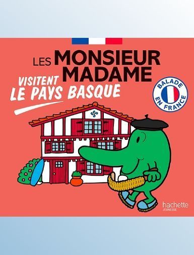 LES MONSIEUR MADAME VISITENT LE PAYS BASQUE - COLLECTION BALADE EN FRANCE-SANRIO