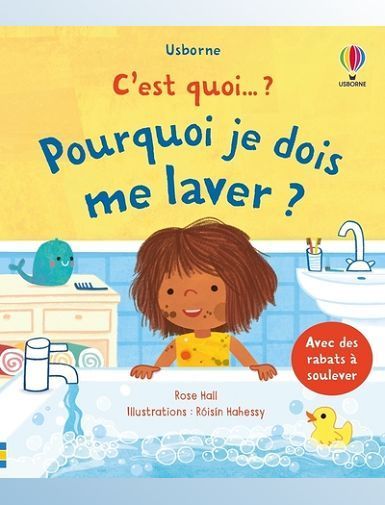 POURQUOI JE DOIS ME LAVER ? - C'EST QUOI... ? - DES 3 ANS-HALL/HAHESSY/MORGAN