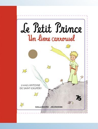 LE PETIT PRINCE - UN LIVRE CARROUSEL - SAINT-EXUPERY A D.