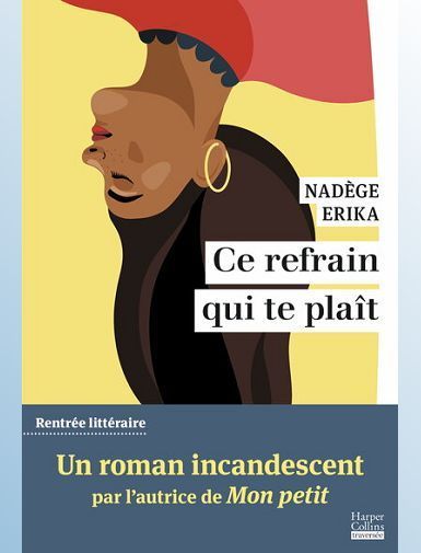 CE REFRAIN QUI TE PLAIT - ERIKA NADEGE -  SORTIE LE 20/08/2025