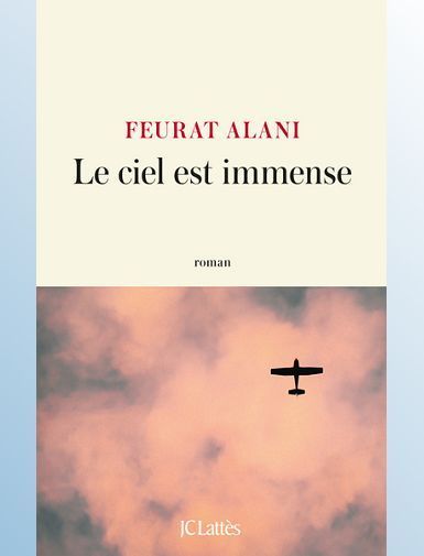 LE CIEL EST IMMENSE - ALANI FEURAT -  SORTIE LE 20/08/2025