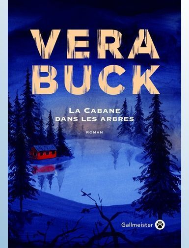 LA CABANE DANS LES ARBRES - BUCK VERA - SORTIE LE 20/08/2025