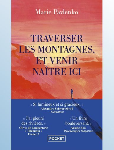 TRAVERSER LES MONTAGNES ET VENIR NAITRE ICI - PAVLENKO MARIE - SORTIE LE 14/08/2025