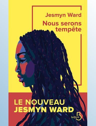 NOUS SERONS TEMPETE - WARD JESMYN -  SORTIE LE 21/08/2025