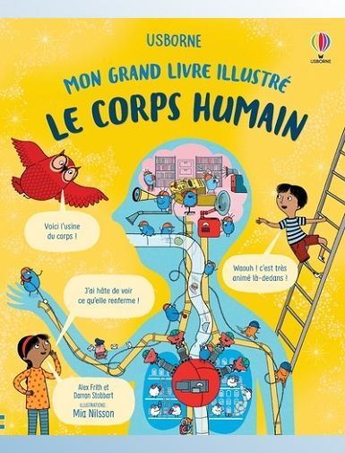 LE CORPS HUMAIN - MON GRAND LIVRE ILLUSTRE - FRITH/STOBBART/WAIN