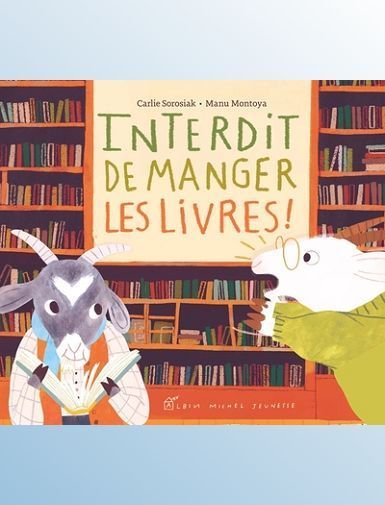 INTERDIT DE MANGER LES LIVRES ! - SOROSIAK/MONTOYA