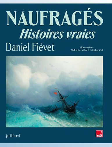 NAUFRAGES - HISTOIRES VRAIES - FIEVET/CAVAILLEZ
