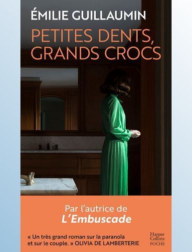 PETITES DENTS, GRANDS CROCS - PAR L'AUTRICE DE L'EMBUSCADE, ROMAN LAUREAT DU PRIX HARPER POCHE - GUILLAUMIN EMILIE