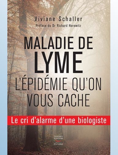 MALADIE DE LYME : L'EPIDEMIE QU'ON VOUS CACHE - SCHALLER/HOROWITZ
