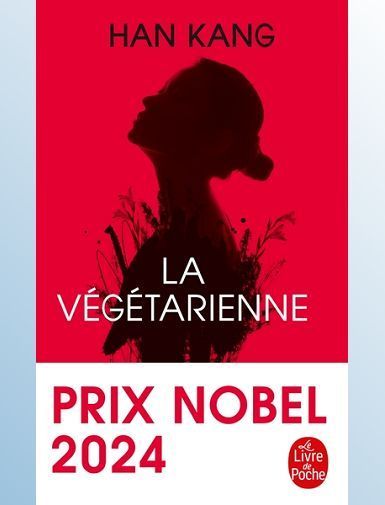 LA VEGETARIENNE - PRIX NOBEL DE LITTERATURE 2024-HAN KANG