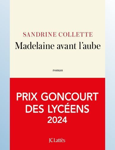MADELAINE AVANT L'AUBE PRIX GONCOURT DES LYCEENS 2024 - COLLETTE SANDRINE