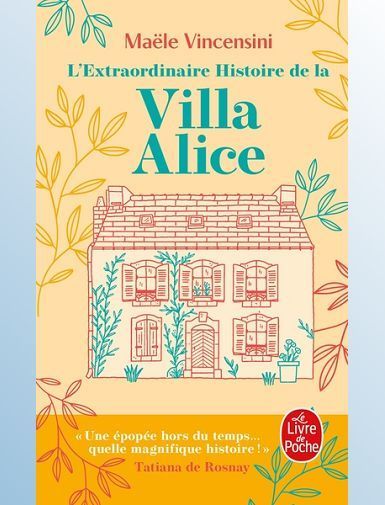 L'EXTRAORDINAIRE HISTOIRE DE LA VILLA ALICE - VINCENSINI MAELE