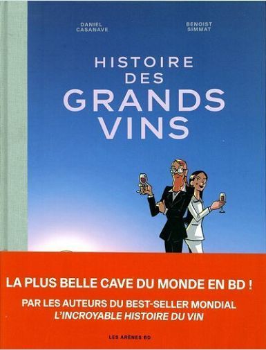 L'INCROYABLE HISTOIRE - HISTOIRE DES GRANDS VINS - SIMMAT/CASANAVE