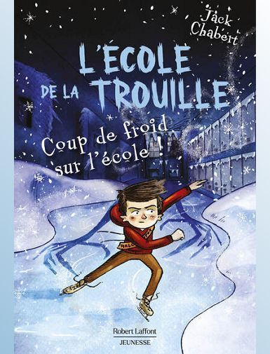 L'ECOLE DE LA TROUILLE - TOME 5 COUP DE FROID SUR L'ECOLE !