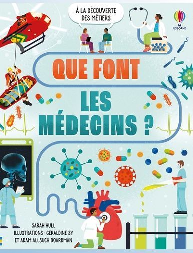 QUE FONT LES MEDECINS ? - A LA DECOUVERTE DES METIERS - DES 9 ANS - HULL/CHASPOUL/INGLIS