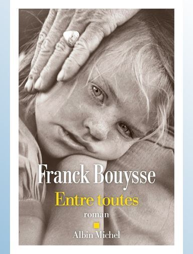 ENTRE TOUTES - BOUYSSE FRANCK
