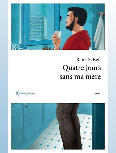 QUATRE JOURS SANS MA MERE - KEFI RAMSES