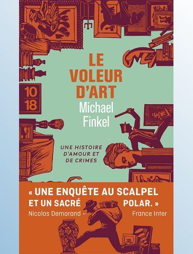 LE VOLEUR D'ART - DANS LA TETE D'UN KLEPTOMANE ESTHETE - FINKEL MICHAEL