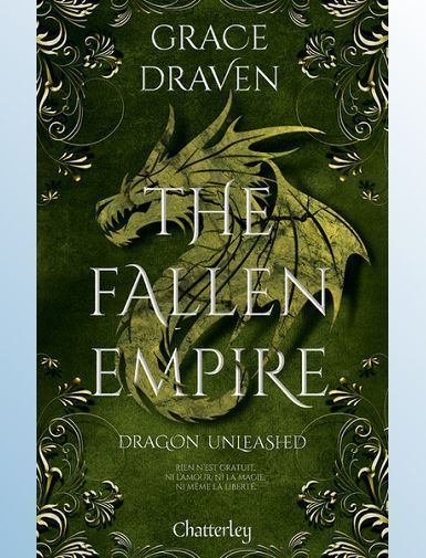 THE FALLEN EMPIRE - TOME 2 DRAGON UNLEASHED - DRAVEN GRACE