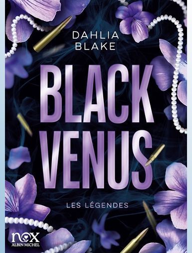 LES LEGENDES - TOME 1 - BLACK VENUS - BLAKE DAHLIA