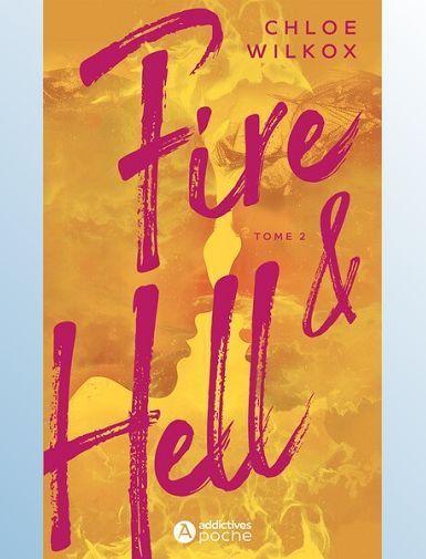 FIRE AND HELL - TOME 2 - WILKOX CHLOE
