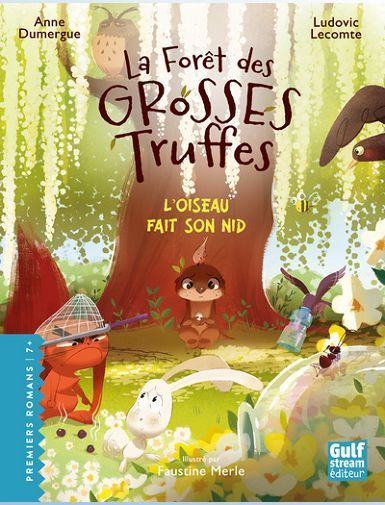 LA FORET DES GROSSES TRUFFES - VOLUME 5 L'OISEAU FAIT SON NID - LECOMTE/DUMERGUE