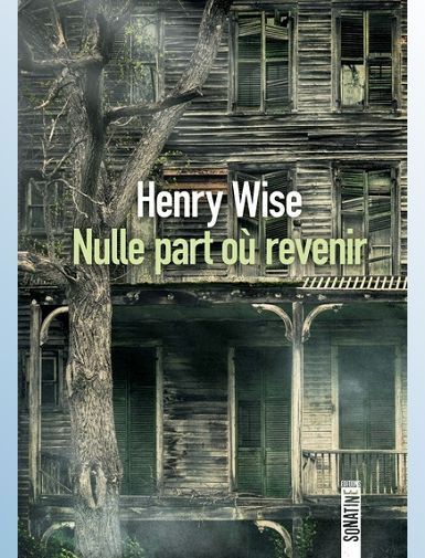 NULLE PART OU REVENIR - WISE HENRY