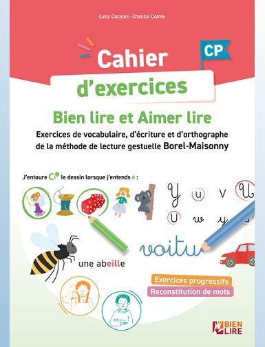 CAHIER D'EXERCICES BIEN LIRE ET AIMER LIRE - ENTRAINEMENT A LA LECTURE, L'ECRITURE ET L'ORTHOGRAPHE