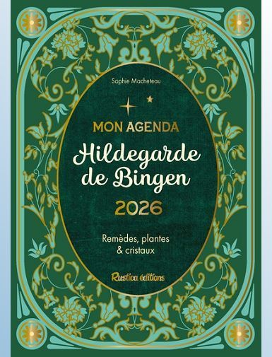 MON AGENDA HILDEGARDE DE BINGEN 2026 - REMEDES, PLANTES ET CRISTAUX