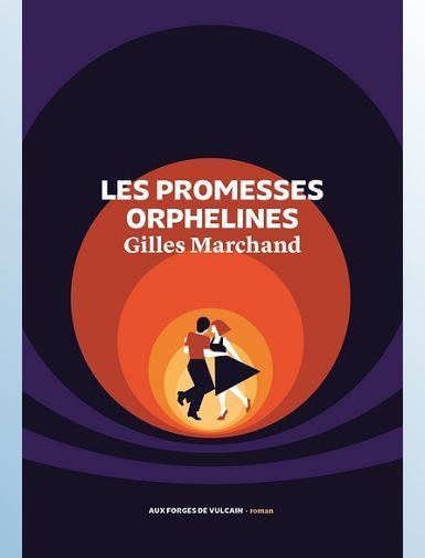 LES PROMESSES ORPHELINES - MARCHAND GILLES