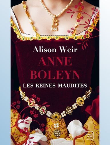 LES REINES MAUDITES, T2 : ANNE BOLEYN : L'OBSESSION D'UN ROI - WEIR ALISON