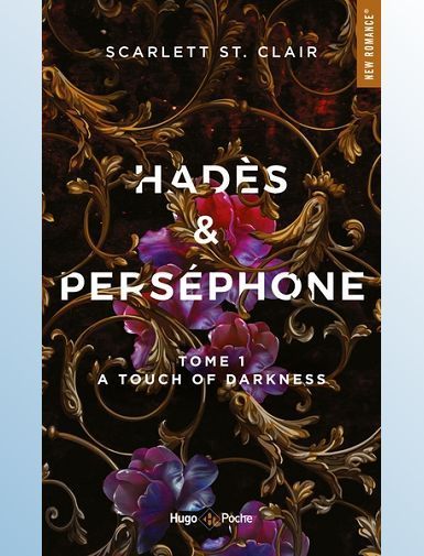 HADES ET PERSEPHONE - TOME 1 - A TOUCH OF DARKNESS - ST. CLAIR SCARLETT