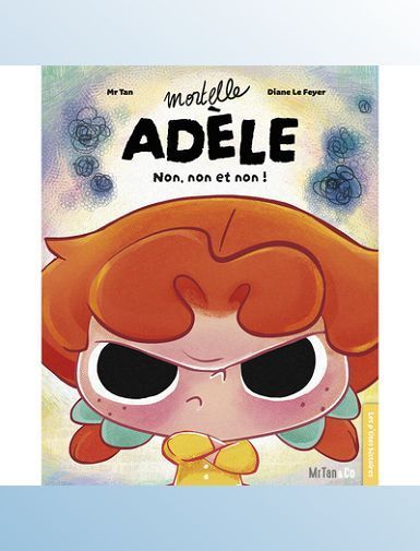 MORTELLE ADELE - NON, NON ET NON ! - MR TAN/LE FEYER - SORTIE LE 04/09/2025