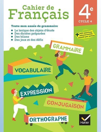 CAHIER DE FRANCAIS 4E - ED. 2024 - CAHIER ELEVE - BELLET/FERRIER
