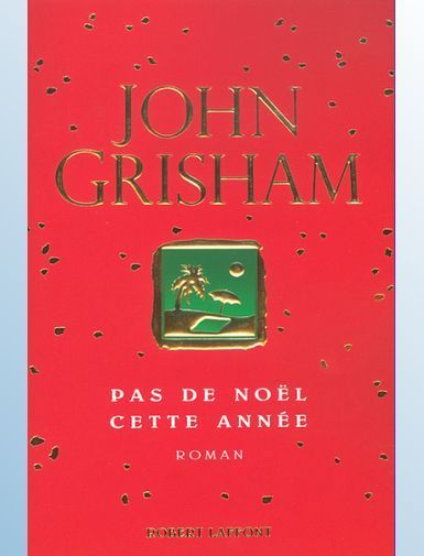 PAS DE NOEL CETTE ANNEE - GRISHAM JOHN