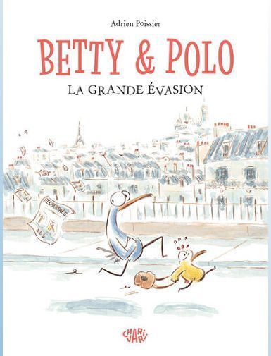 BETTY ET POLO - LA GRANDE EVASION - POISSIER ADRIEN