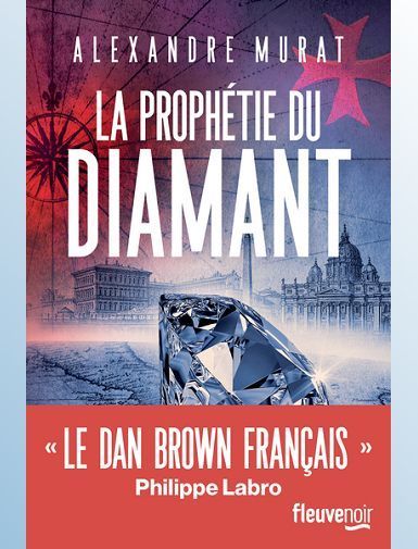 LA PROPHETIE DU DIAMANT - MURAT ALEXANDRE