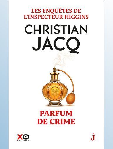 LES ENQUETES DE L'INSPECTEUR HIGGINS - TOME 58 PARFUM DE CRIME - VOL58 - JACQ CHRISTIAN