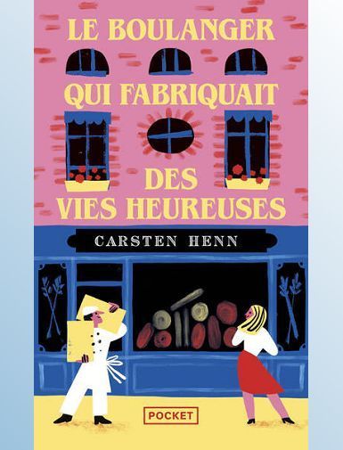 LE BOULANGER QUI FABRIQUAIT DES VIES HEUREUSES - HENN CARSTEN