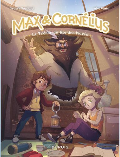 MAX & CORNELIUS - TOME 1 - LE TRESOR DU ROI DES NOYES - SOULLARD FRANCK