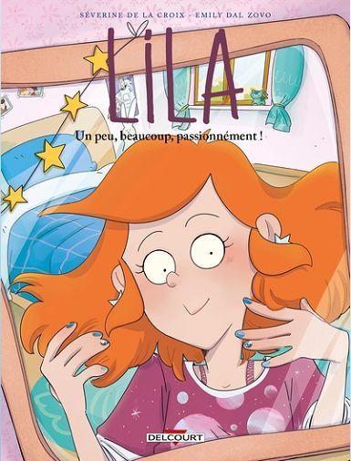 LILA T09 - UN PEU, BEAUCOUP, PASSIONNEMENT ! - DE LA CROIX/DAL ZOVO