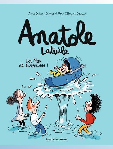 ANATOLE LATUILE, TOME 18 - UN MAX DE SURPRISES ! - DEVAUX/MULLER/DIDIER