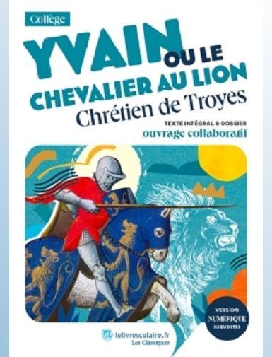 YVAIN OU LE CHEVALIER AU LION, CHRETIEN DE TROYES - COUDEGNAT MARIE