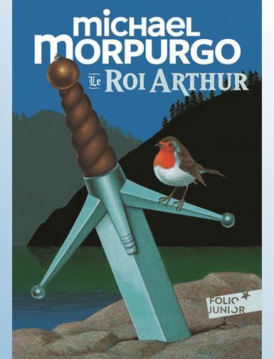 LE ROI ARTHUR - MORPURGO/FOREMAN