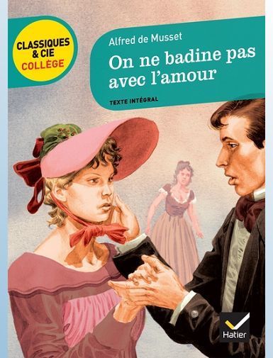 ON NE BADINE PAS AVEC L'AMOUR - DE MUSSET ALFRED ON NE BADINE PAS AVEC L'AMOUR - DE MUSSET ALFRED