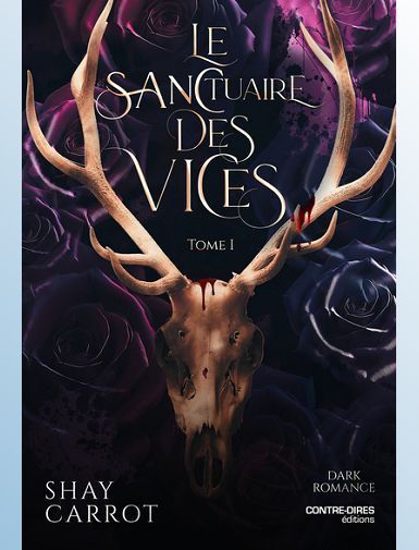 LE SANCTUAIRE DES VICES - TOME 1 - VOL01 - CARROT SHAY LE SANCTUAIRE DES VICES - TOME 1 - VOL01 - CARROT SHAY