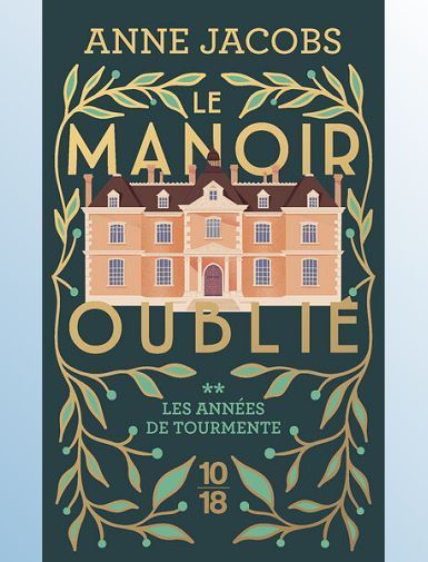 LE MANOIR OUBLIE - LES ANNEES DE TOURMENTE - TOME 2 - VOL02 - JACOBS ANNE