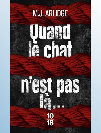 QUAND LE CHAT N'EST PAS LA... - ARLIDGE M. J.