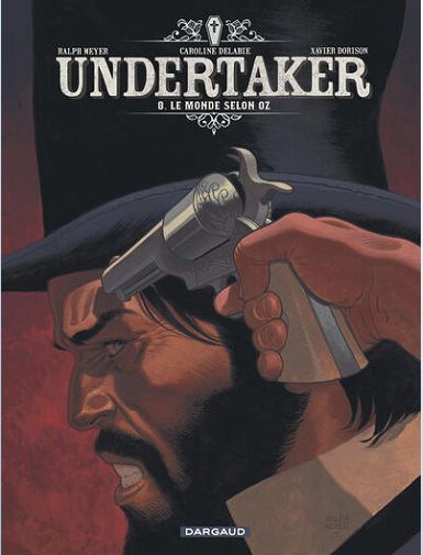 UNDERTAKER - TOME 8 - LE MONDE SELON OZ - MEYER RALPH