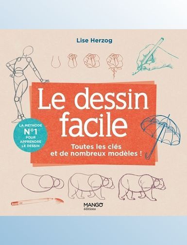 LE DESSIN FACILE - TOUTES LES CLES ET DE NOMBREUX MODELES POUR SE LANCER ! - HERZOG LISE